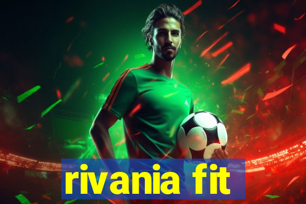 rivania fit